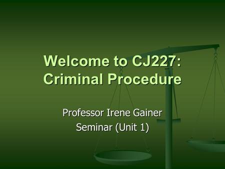 Welcome to CJ227: Criminal Procedure