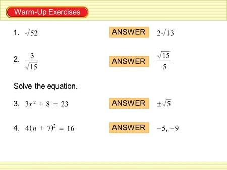 Warm-Up Exercises 1. 52 ANSWER 13 2 2. 15 3 ANSWER 5 15 3x 2 8 23 + =