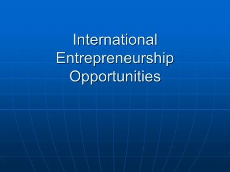 International Entrepreneurship Opportunities