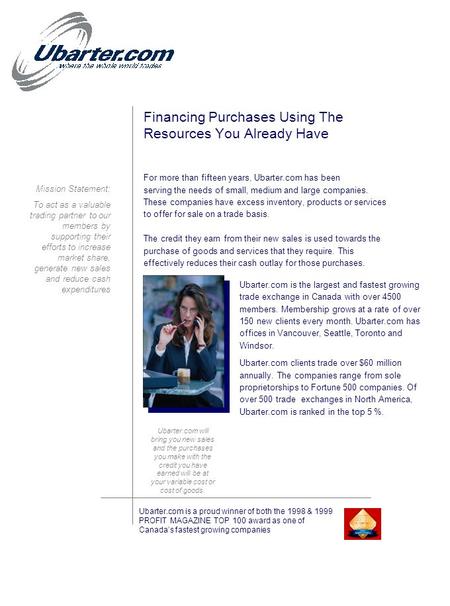 Financing Purchases Using The Resources You Already Have For more than fifteen years, Ubarter.com has been serving the needs of small, medium and large.