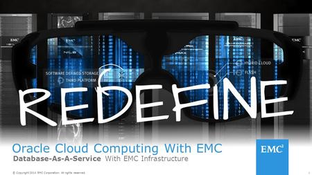 1© Copyright 2014 EMC Corporation. All rights reserved. Oracle Cloud Computing With EMC.