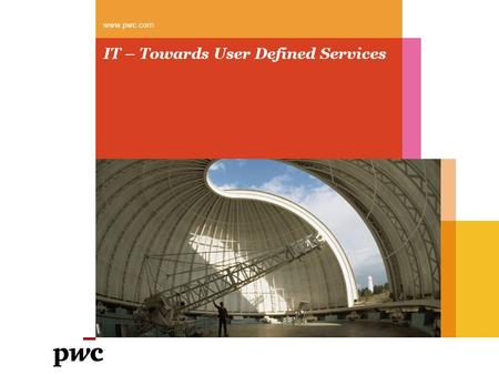 IT – Towards User Defined Services