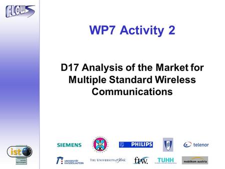 WP7 Activity 2 D17 Analysis of the Market for Multiple Standard Wireless Communications.