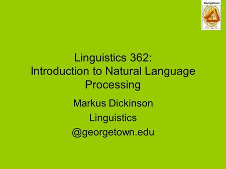 Linguistics 362: Introduction to Natural Language Processing