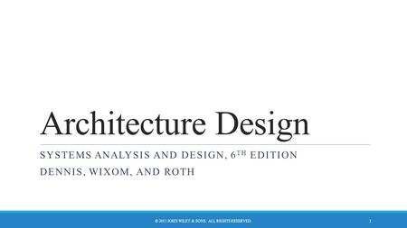 Systems analysis and design, 6th edition Dennis, wixom, and roth