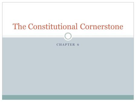 The Constitutional Cornerstone