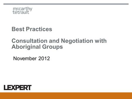 Best Practices Consultation and Negotiation with Aboriginal Groups November 2012.
