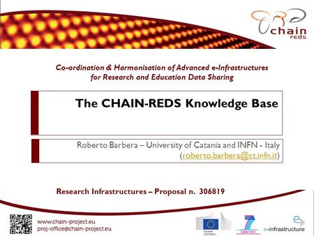 Co-ordination & Harmonisation of Advanced e-Infrastructures for Research and Education Data Sharing Research Infrastructures – Proposal n. 306819 The CHAIN-REDS.