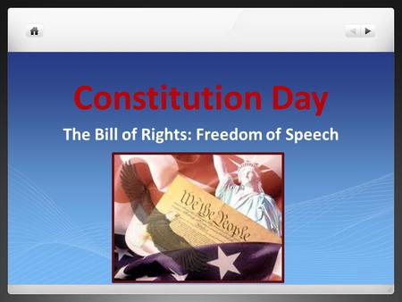 Constitution Day The Bill of Rights: Freedom of Speech.