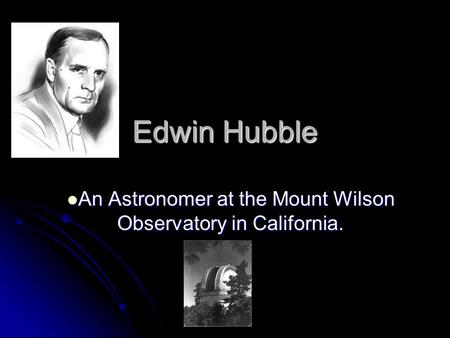 An Astronomer at the Mount Wilson Observatory in California.