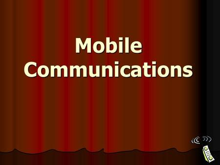Mobile Communications. Introduction A case for mobility – many aspects A case for mobility – many aspects History of mobile communication History of mobile.