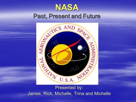 NASA Past, Present and Future