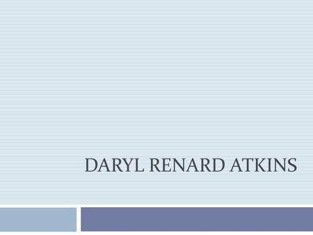 DARYL RENARD ATKINS.  York County, Virginia  Scheduled Execution Date: Atkins was found mentally competent by a Virginia jury on Friday 5 August, 2005.