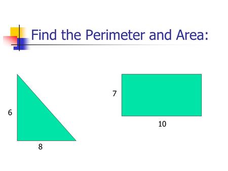 Find the Perimeter and Area: