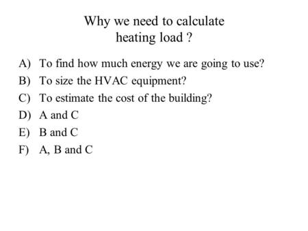 Why we need to calculate heating load ?