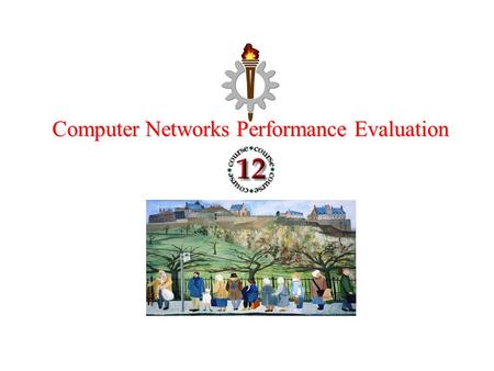 Computer Networks Performance Evaluation. Chapter 12 Single Class MVA Performance by Design: Computer Capacity Planning by Example Daniel A. Menascé,