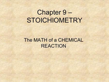 Chapter 9 – STOICHIOMETRY