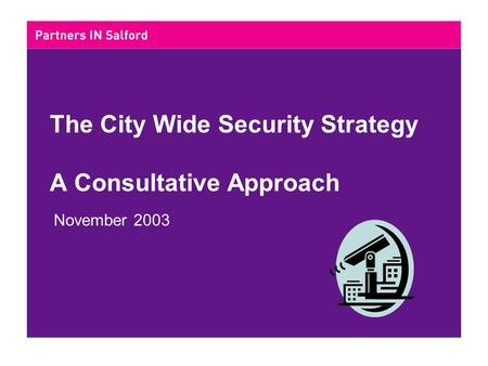 The City Wide Security Strategy A Consultative Approach November 2003.