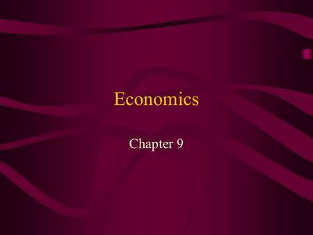 Economics Chapter 9.
