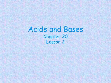 Acids and Bases Chapter 20 Lesson 2. Definitions Acids – produce H + Bases - produce OH - Acids – donate H + Bases – accept H + Acids – accept e - pair.