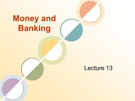 Money and Banking Lecture 13. Review of the Previous Lecture Risk Characteristics Measurement Sources Reducing Risk Hedging Spreading.
