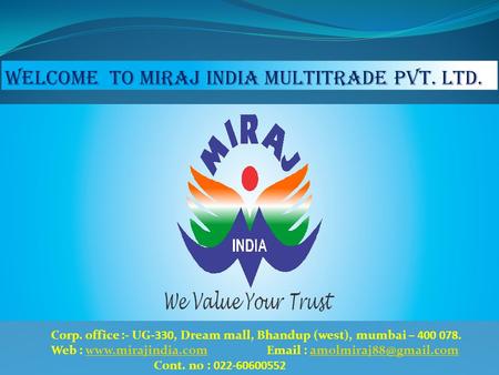 WELCOME TO MIRAJ INDIA MULTITRADE PVT. LTD.