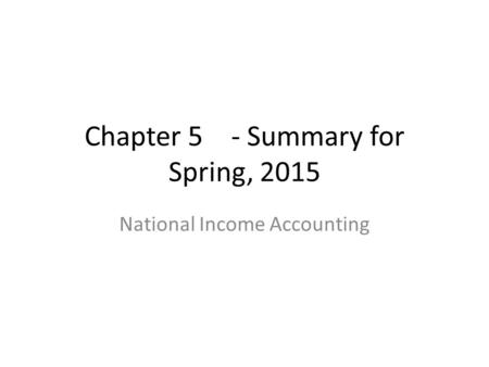 Chapter 5 - Summary for Spring, 2015