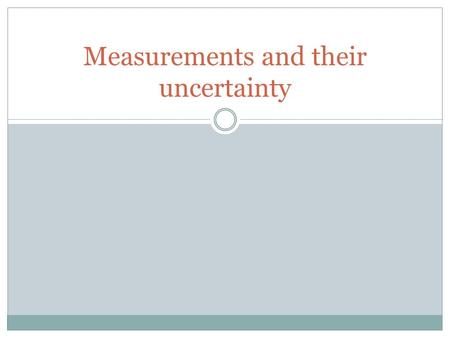Measurements and their uncertainty