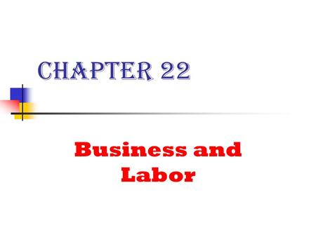 Chapter 22 Business and Labor.