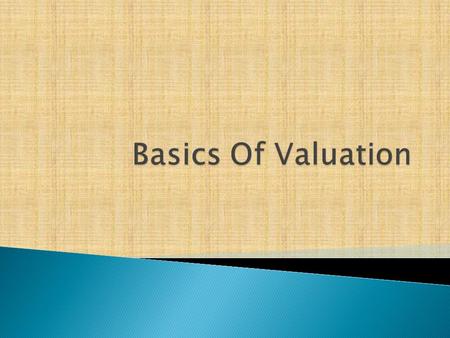  Business valuation is a logical, defendable process of arriving at the opinion as to the worth of a business given the information available, assumptions.