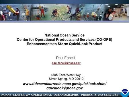 NOAA’s CENTER for OPERATIONAL OCEANOGRAPHIC PRODUCTS and SERVICES National Ocean Service Center for Operational Products and Services (CO-OPS) Enhancements.