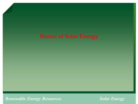 Basics of Solar Energy.