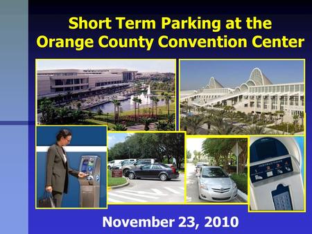 Short Term Parking at the Orange County Convention Center November 23, 2010.
