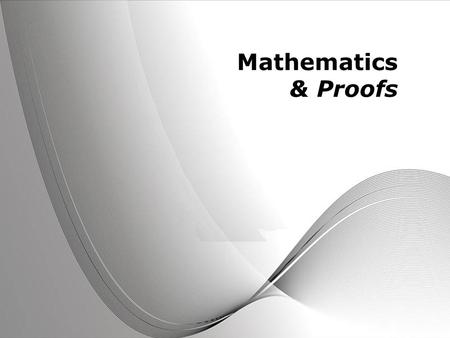 Powerpoint Templates Page 1 Powerpoint Templates Mathematics & Proofs.