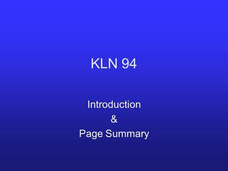 KLN 94 Introduction & Page Summary. KLN Schematic.