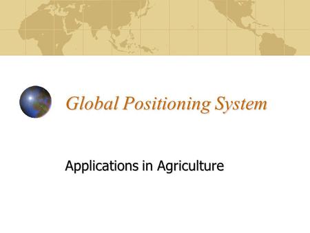 Global Positioning System Applications in Agriculture.