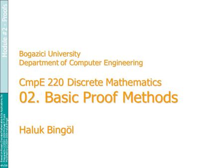 Based on Rosen, Discrete Mathematics & Its Applications, 5e Prepared by (c)2001-2004 Michael P. Frank Modified by (c) 2004-2005 Haluk Bingöl 1/18 Module.