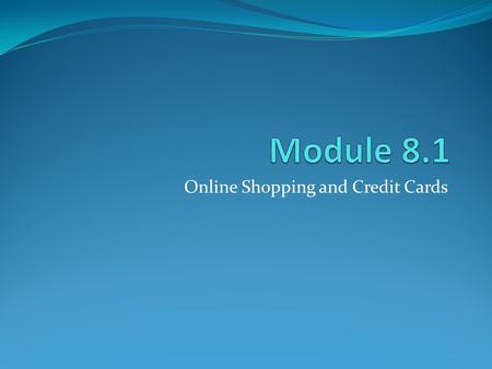 Online Shopping and Credit Cards