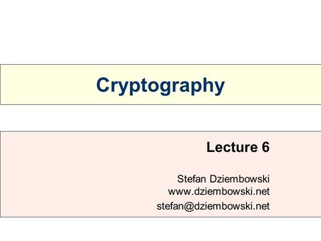 Cryptography Lecture 6 Stefan Dziembowski