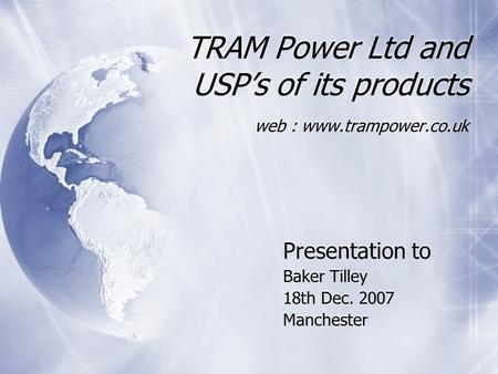 TRAM Power Ltd and USP’s of its products  web : Presentation to