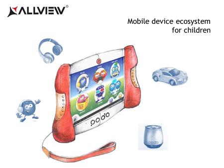 Mobile device ecosystem for children. Introduction This presentation displays creative ideas regarding the development and distribution of mobile devices.