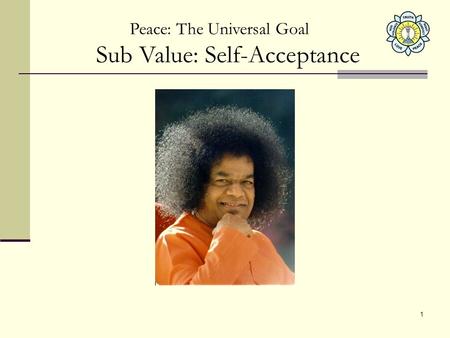 Peace: The Universal Goal Sub Value: Self-Acceptance