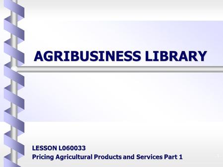 LESSON L Pricing Agricultural Products and Services Part 1