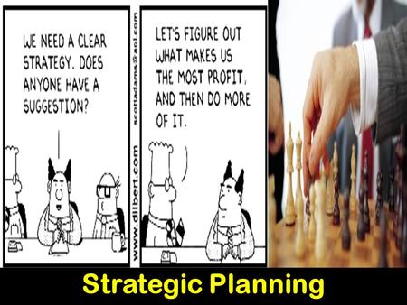 Strategic Planning. Definition: Strategic Planning= A series of goal-directed decisions & actions MATCHING your skills & resources (strengths & weaknesses.