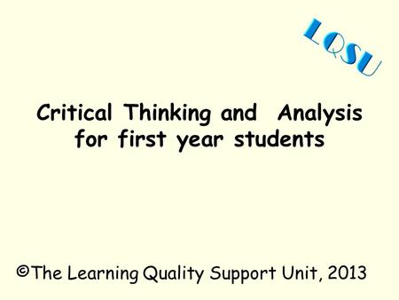 Critical Thinking and Analysis for first year students