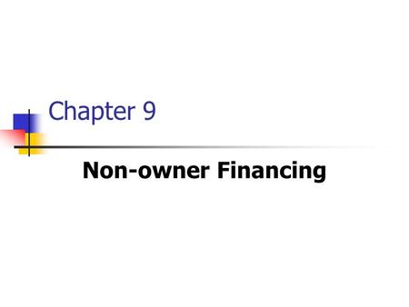Chapter 9 Non-owner Financing.