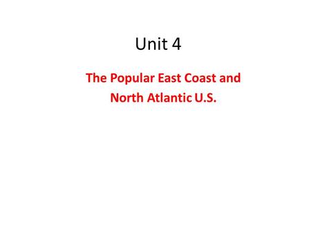 Unit 4 The Popular East Coast and North Atlantic U.S.