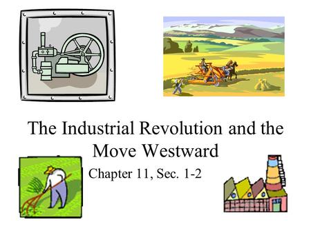 The Industrial Revolution and the Move Westward