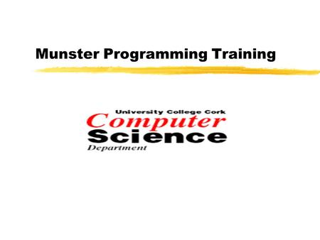 Munster Programming Training. Objectives 1.To give a short and basic introduction to computer programming, web design, web animation and video production.