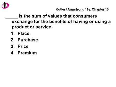 Kotler / Armstrong 11e, Chapter 10
